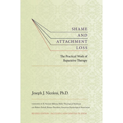 Shame And Attachment Loss: The Practical Work Of Reparative Therapy - Orginal Pdf